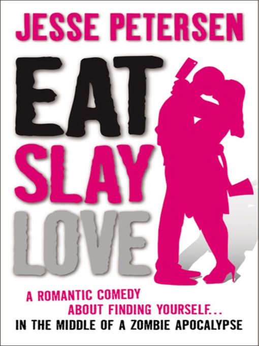 Title details for Eat Slay Love by Jesse Petersen - Available
